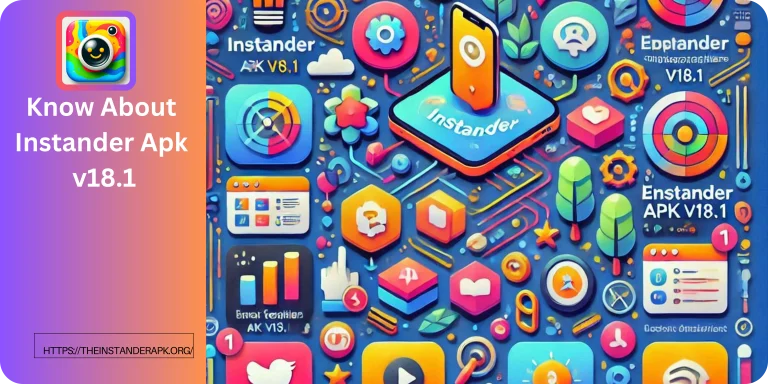 Everything You Need to Know About Instander APK v18.1