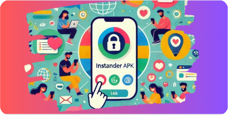 Explore The Best 11 Benefits Of Instander Apk