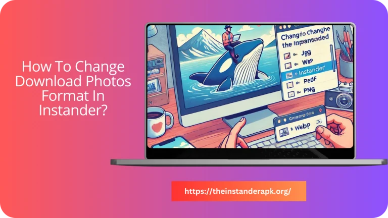 How To Change Download Photos Format In Instander