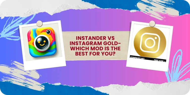 Instander Vs Instagram Gold-Which Mod Is The Best For You