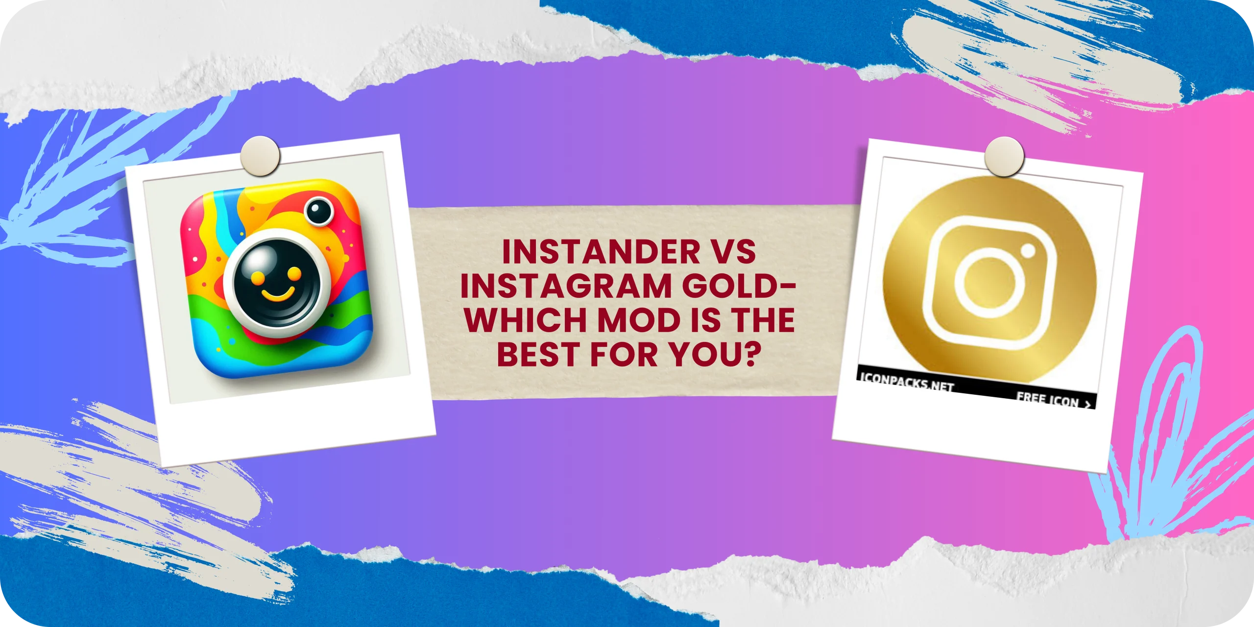 Instander Vs Instagram Gold-Which Mod Is The Best For You